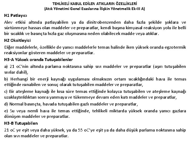 TEHLİKELİ KABUL EDİLEN ATIKLARIN ÖZELLİKLERİ (Atık Yönetimi Genel Esaslarına İlişkin Yönetmelik Ek-III A) H