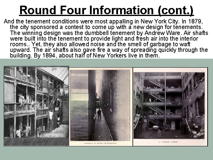 Round Four Information (cont. ) And the tenement conditions were most appalling in New