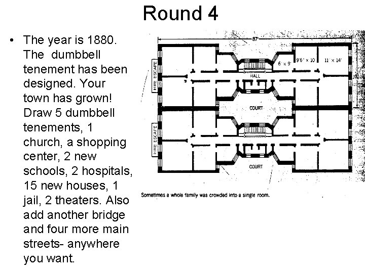 Round 4 • The year is 1880. The dumbbell tenement has been designed. Your