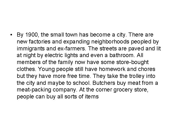  • By 1900, the small town has become a city. There are new