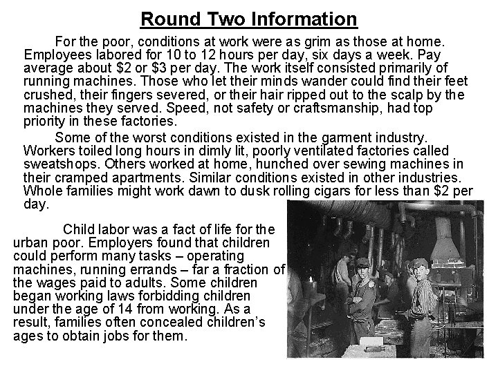 Round Two Information For the poor, conditions at work were as grim as those