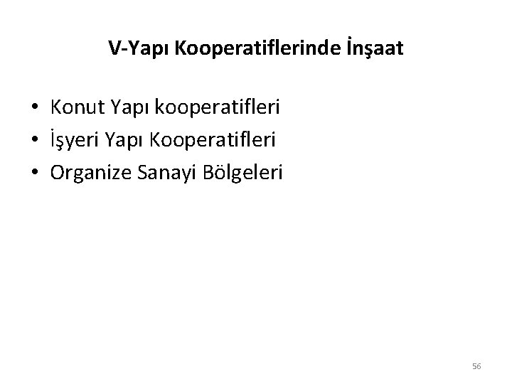 V-Yapı Kooperatiflerinde İnşaat • Konut Yapı kooperatifleri • İşyeri Yapı Kooperatifleri • Organize Sanayi