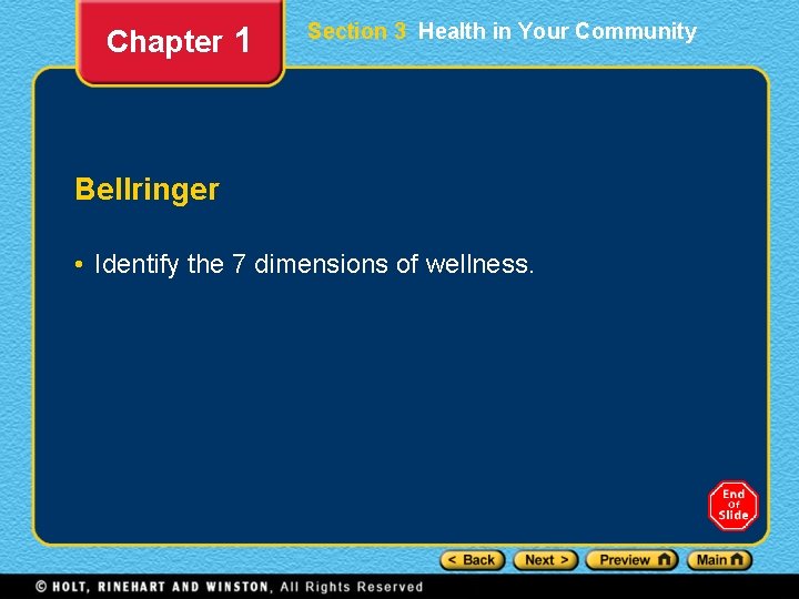 Chapter 1 Section 3 Health in Your Community Bellringer • Identify the 7 dimensions