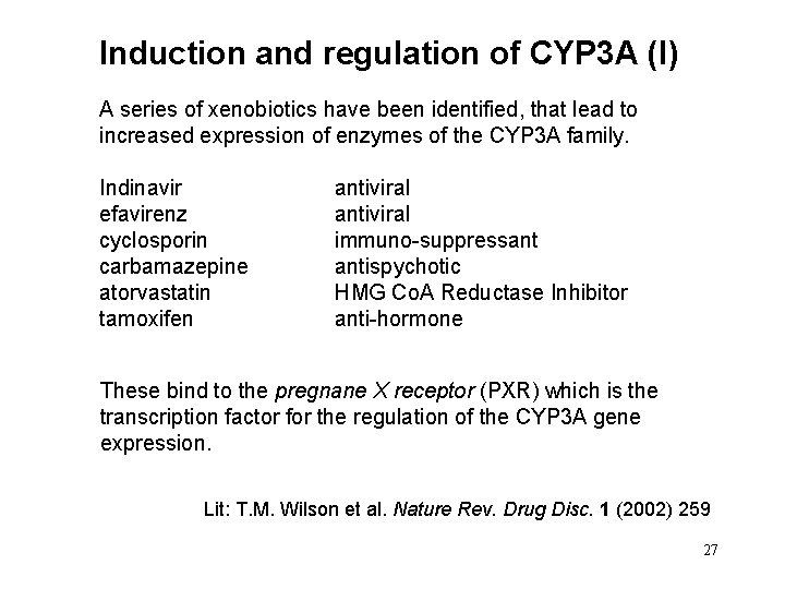 Induction and regulation of CYP 3 A (I) A series of xenobiotics have been