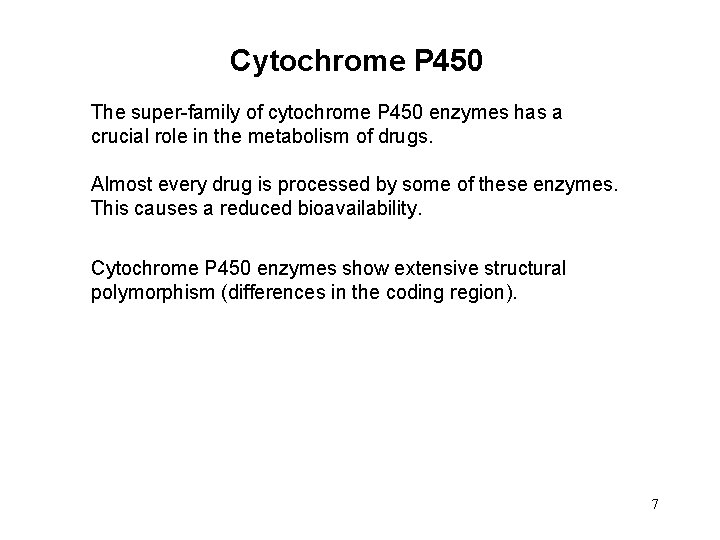 Cytochrome P 450 The super-family of cytochrome P 450 enzymes has a crucial role