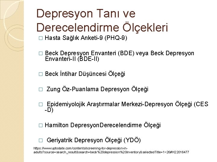 Depresyon Tanı ve Derecelendirme Ölçekleri � Hasta Sağlık Anketi-9 (PHQ-9) � Beck Depresyon Envanteri