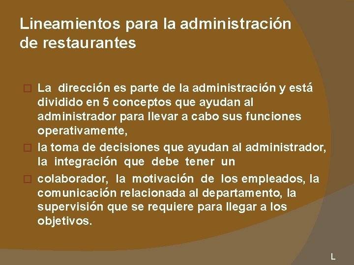 Lineamientos para la administración de restaurantes La dirección es parte de la administración y
