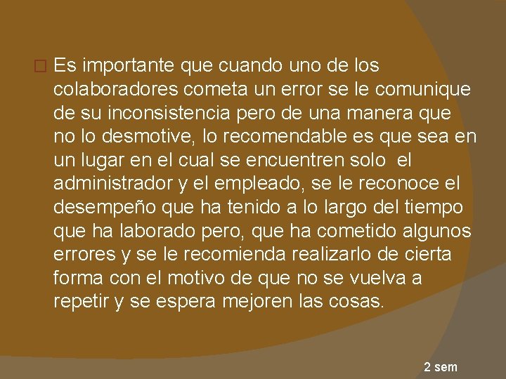 � Es importante que cuando uno de los colaboradores cometa un error se le