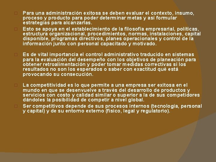 Para una administración exitosa se deben evaluar el contexto, insumo, proceso y producto para