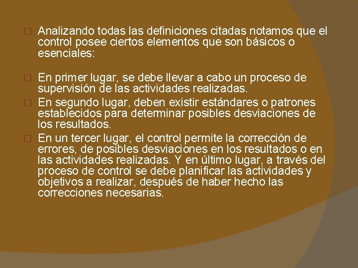 � Analizando todas las definiciones citadas notamos que el control posee ciertos elementos que