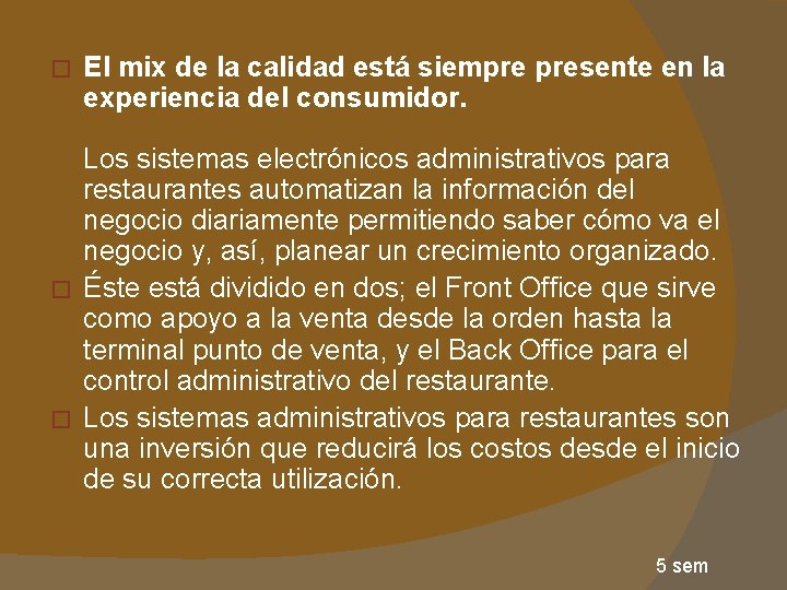 � El mix de la calidad está siempre presente en la experiencia del consumidor.