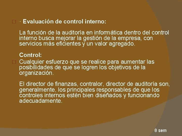 � · Evaluación de control interno: La función de la auditoría en informática dentro