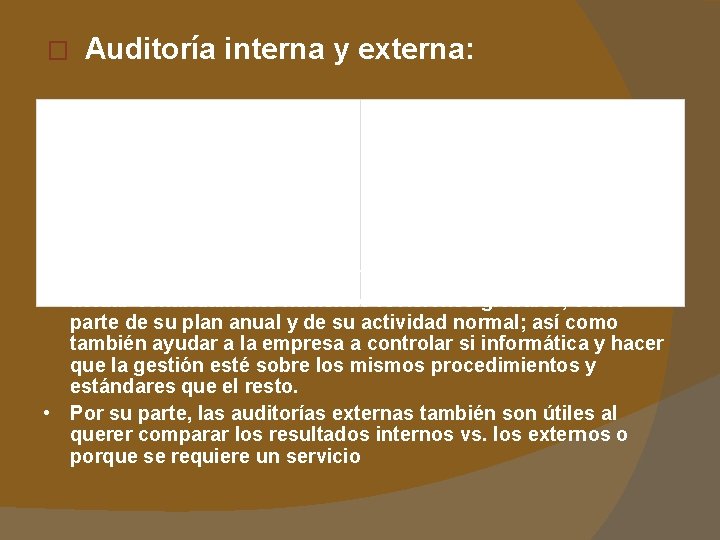 � Auditoría interna y externa: a. Realizada por personal y material de la empresa