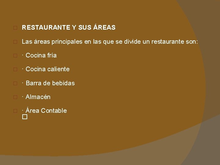 � RESTAURANTE Y SUS ÁREAS � Las áreas principales en las que se divide