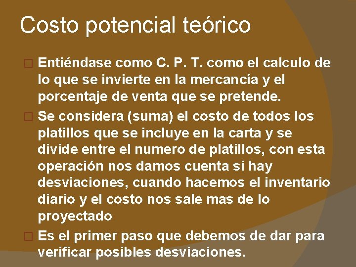 Costo potencial teórico Entiéndase como C. P. T. como el calculo de lo que