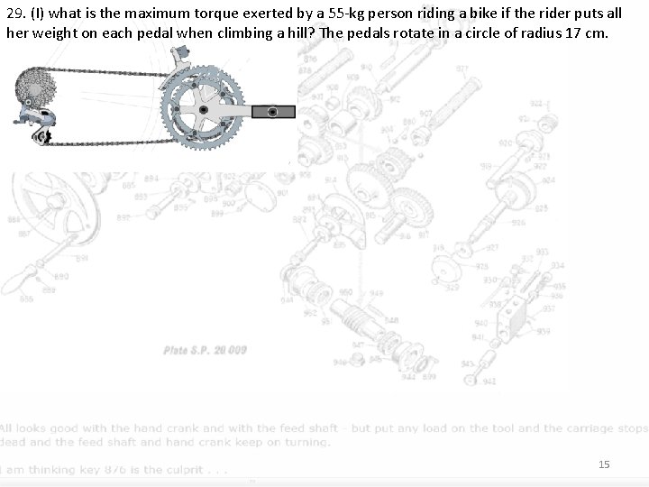 29. (I) what is the maximum torque exerted by a 55 -kg person riding