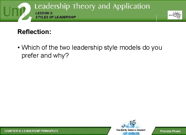 LESSON 2: STYLES OF LEADERSHIP Reflection: • Which of the two leadership style models
