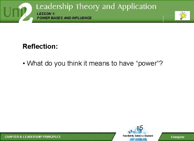 LESSON 1: POWER BASES AND INFLUENCE Reflection: • What do you think it means