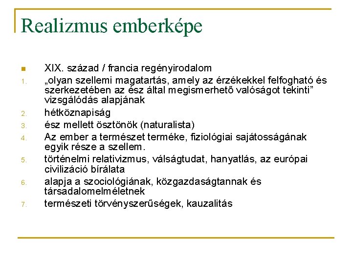 Realizmus emberképe n 1. 2. 3. 4. 5. 6. 7. XIX. század / francia