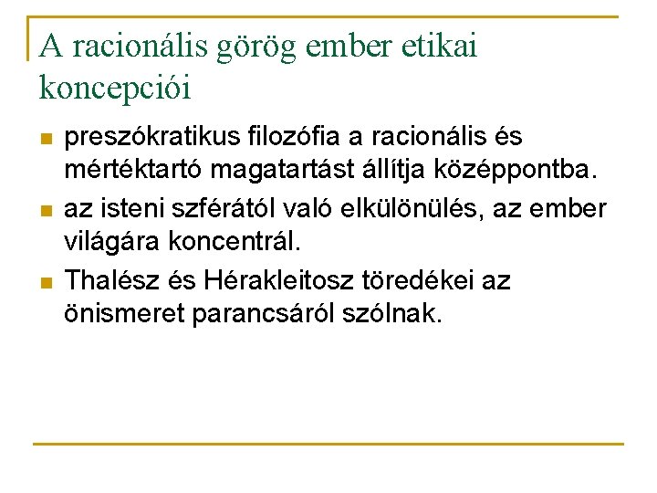 A racionális görög ember etikai koncepciói n n n preszókratikus filozófia a racionális és