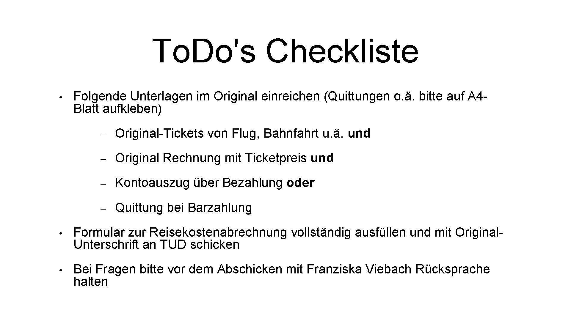 To. Do's Checkliste • Folgende Unterlagen im Original einreichen (Quittungen o. ä. bitte auf