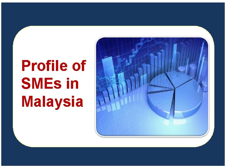 Profile of SMEs in Malaysia 