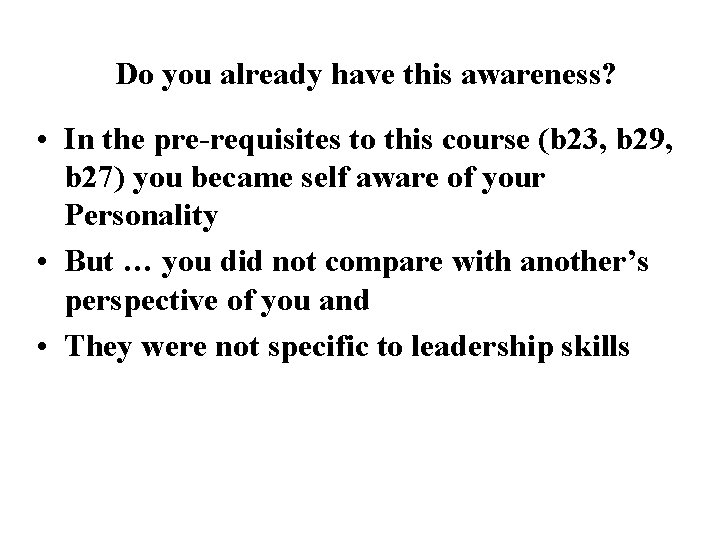 Do you already have this awareness? • In the pre-requisites to this course (b