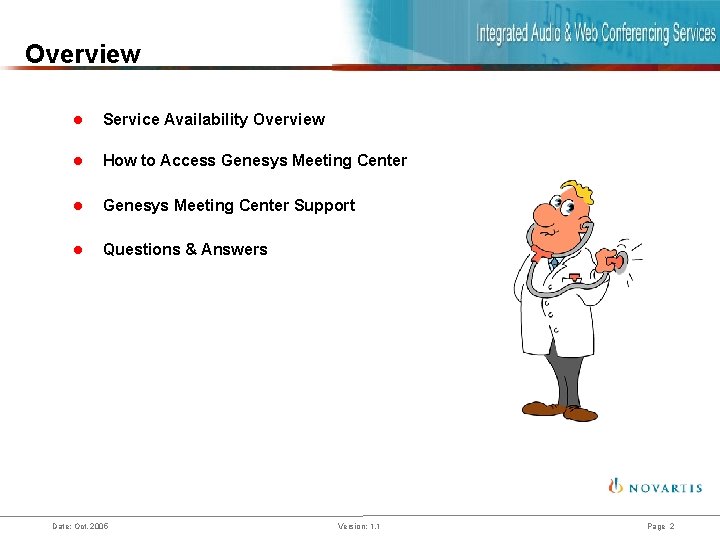 Overview l Service Availability Overview l How to Access Genesys Meeting Center l Genesys