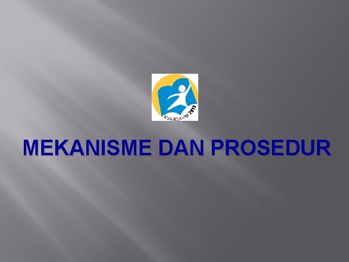 MEKANISME DAN PROSEDUR 