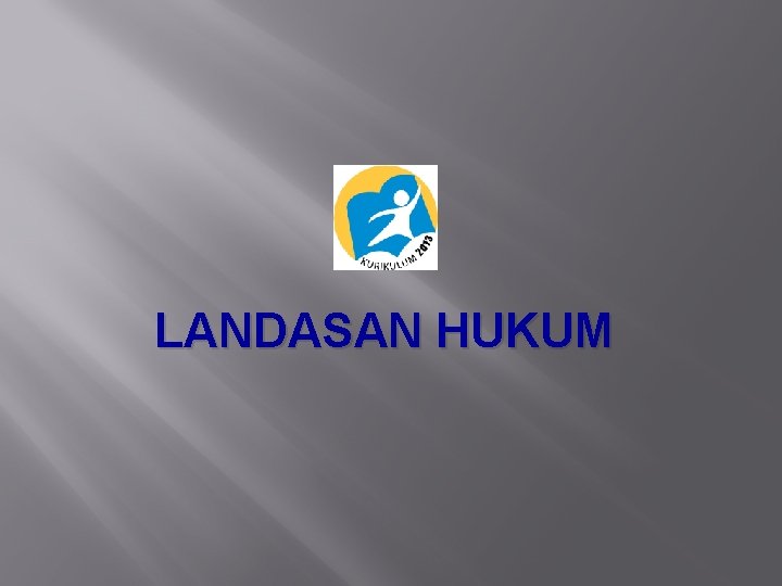 LANDASAN HUKUM 