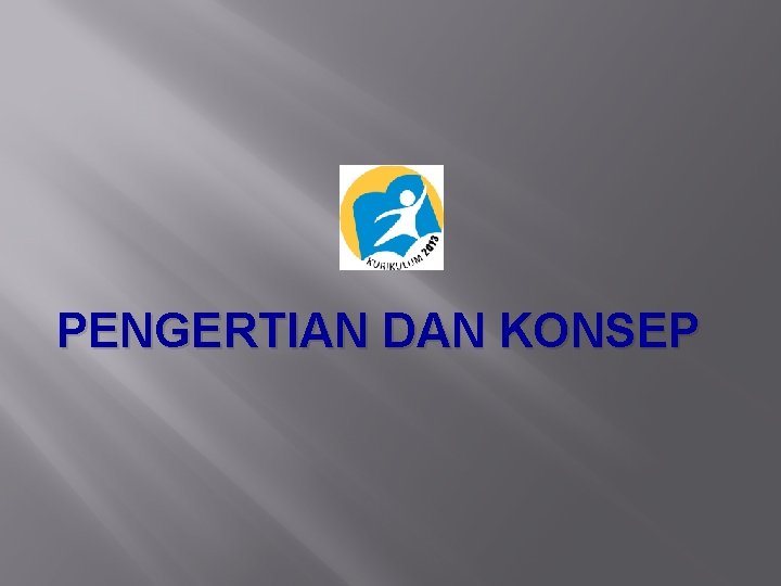 PENGERTIAN DAN KONSEP 