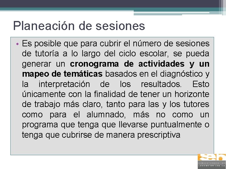 Planeación de sesiones • Es posible que para cubrir el número de sesiones de