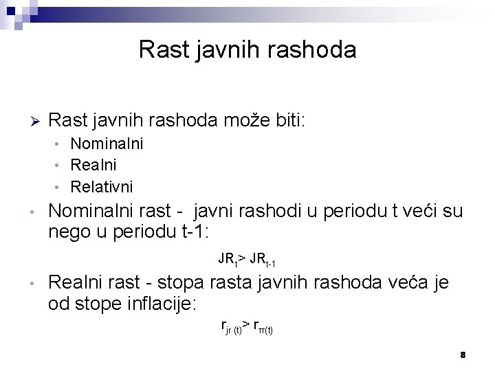 Rast javnih rashoda Ø Rast javnih rashoda može biti: Nominalni • Relativni • •