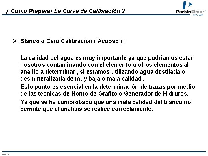 ¿ Como Preparar La Curva de Calibración ? Ø Blanco o Cero Calibración (