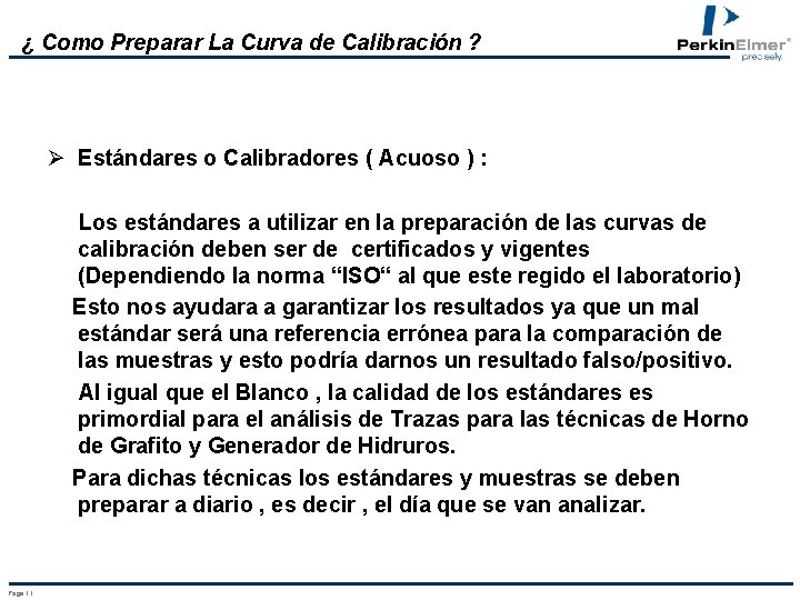 ¿ Como Preparar La Curva de Calibración ? Ø Estándares o Calibradores ( Acuoso