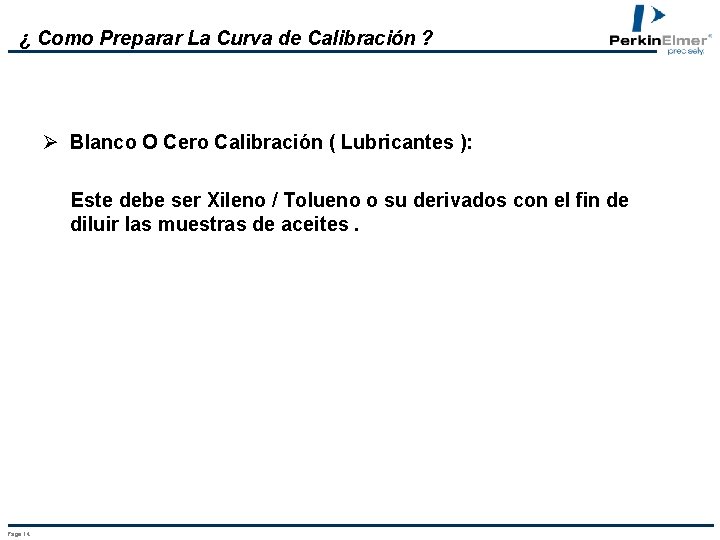 ¿ Como Preparar La Curva de Calibración ? Ø Blanco O Cero Calibración (