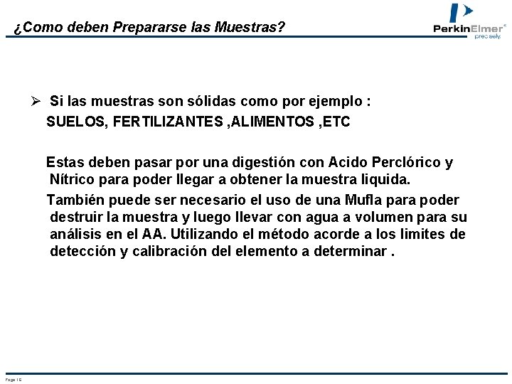 ¿Como deben Prepararse las Muestras? Ø Si las muestras son sólidas como por ejemplo