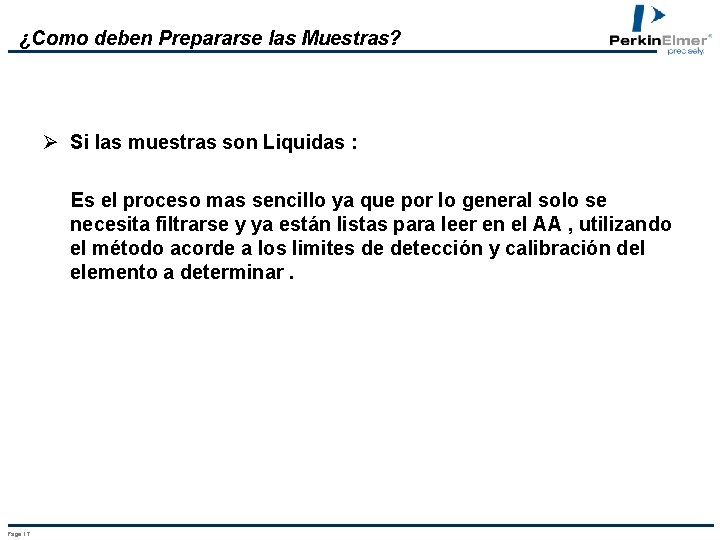 ¿Como deben Prepararse las Muestras? Ø Si las muestras son Liquidas : Es el