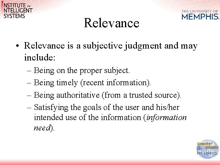Relevance • Relevance is a subjective judgment and may include: – Being on the