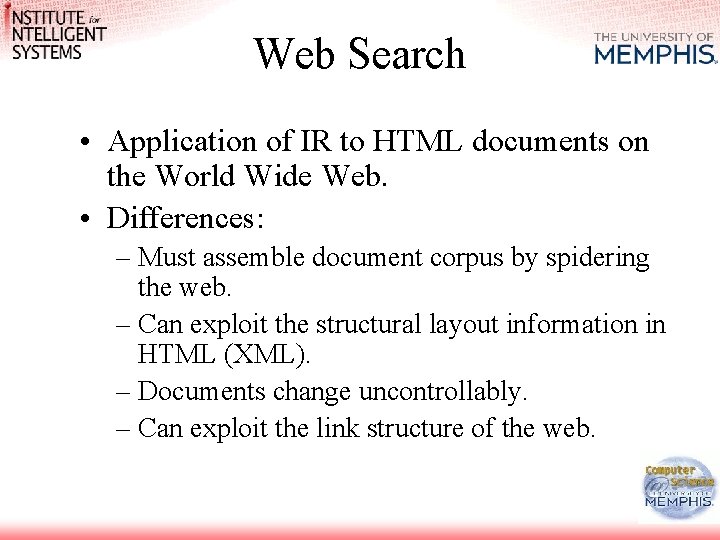 Web Search • Application of IR to HTML documents on the World Wide Web.