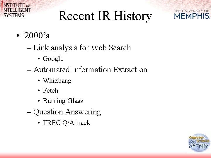 Recent IR History • 2000’s – Link analysis for Web Search • Google –