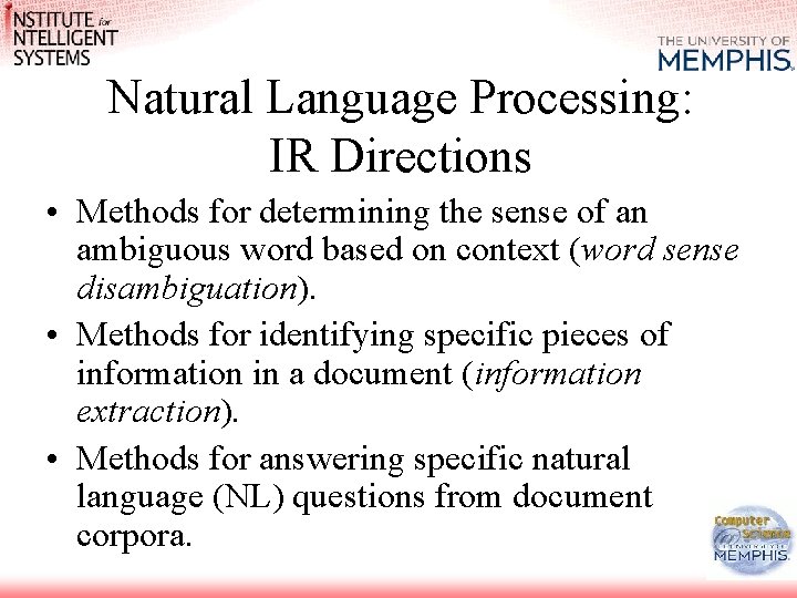 Natural Language Processing: IR Directions • Methods for determining the sense of an ambiguous