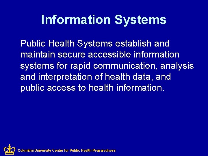 Information Systems Public Health Systems establish and maintain secure accessible information systems for rapid