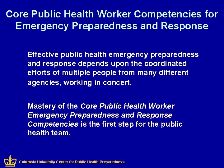 Core Public Health Worker Competencies for Emergency Preparedness and Response Effective public health emergency