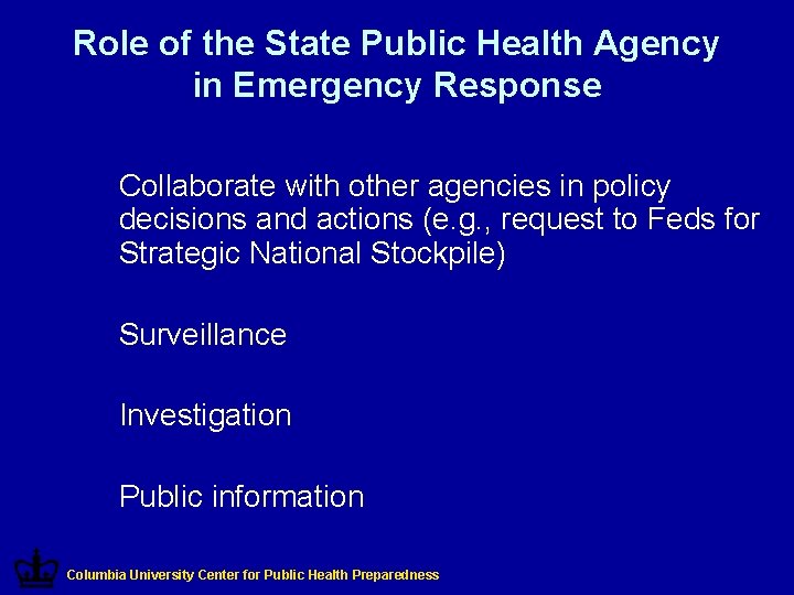 Role of the State Public Health Agency in Emergency Response • Collaborate with other