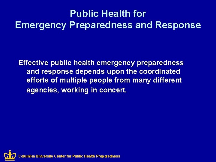 Public Health for Emergency Preparedness and Response Effective public health emergency preparedness and response