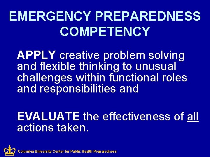 EMERGENCY PREPAREDNESS COMPETENCY APPLY creative problem solving and flexible thinking to unusual challenges within