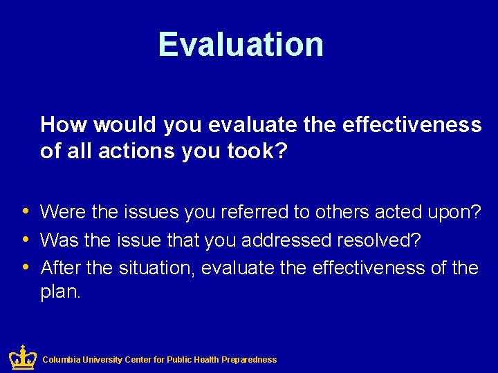 Evaluation How would you evaluate the effectiveness of all actions you took? • Were