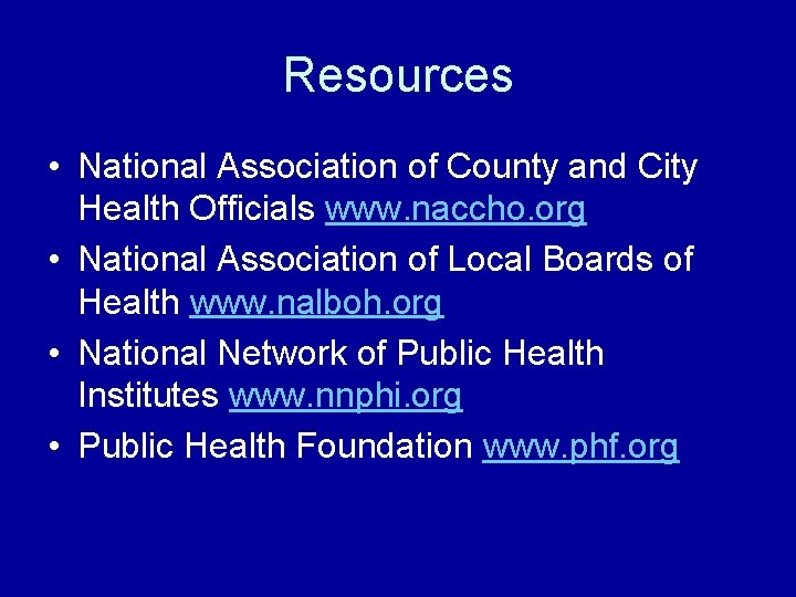 Resources • National Association of County and City Health Officials www. naccho. org •