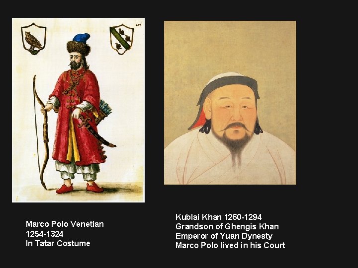 Marco Polo Venetian 1254 -1324 In Tatar Costume Kublai Khan 1260 -1294 Grandson of